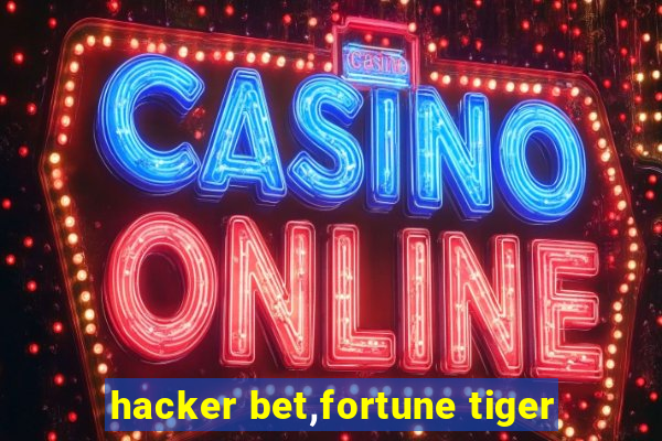 hacker bet,fortune tiger